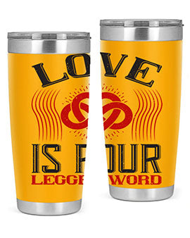 Love Is Four Legged Word Style 167#- dog- Tumbler