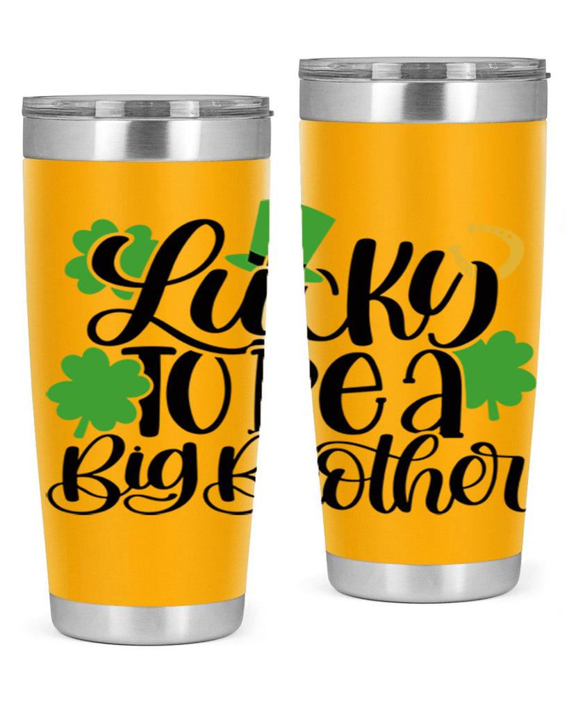 Lucky To Be A Big Brother Style 52#- St Patricks Day- Tumbler