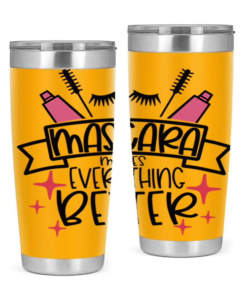 Mascara Makes Everything Better Style 40#- make up- Tumbler