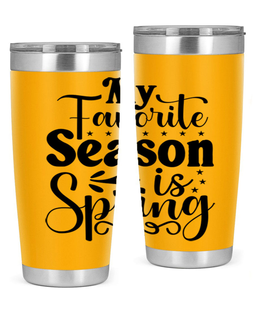 My Favorite Season Is Spring 341#- spring- Tumbler