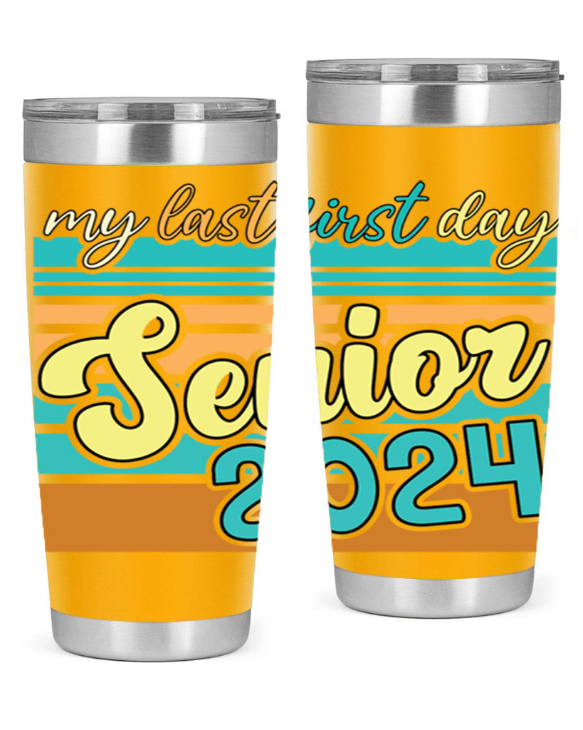 My last first day senior 2024 7#- 12th grade- Tumbler