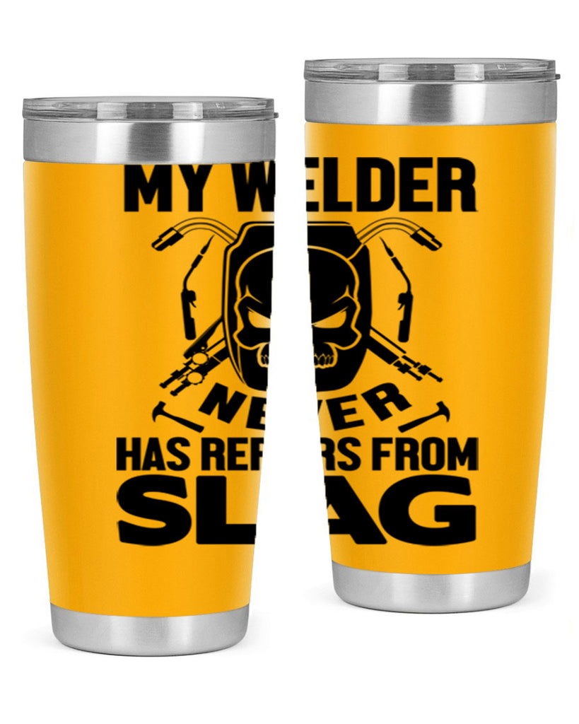My welder never Style 7#- welder- tumbler