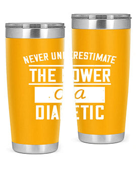 Never Underestimate The Power Of A Diabetic Style 18#- diabetes- Tumbler