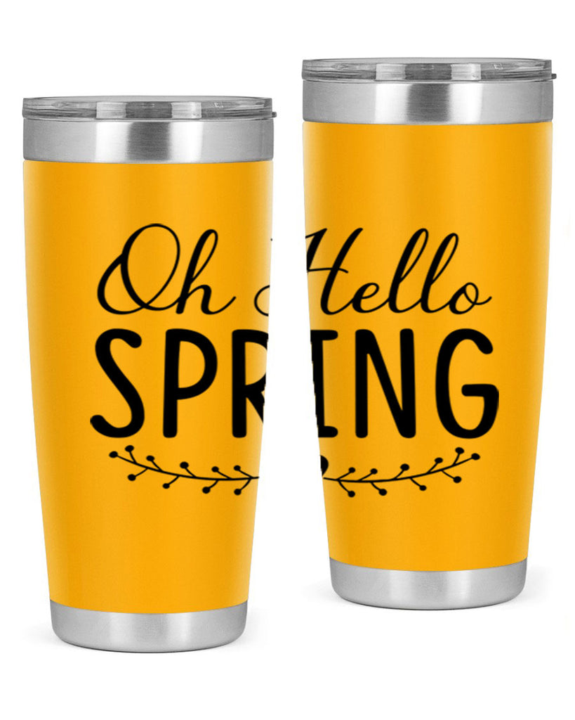 Oh Hello Spring 363#- spring- Tumbler