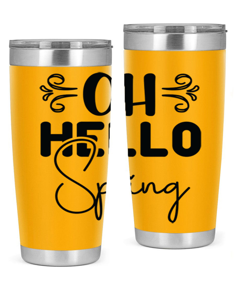 Oh Hello Spring 365#- spring- Tumbler