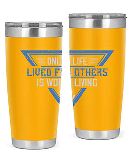 Only a life lived for others is worth living Style 39#- volunteer- Tumbler