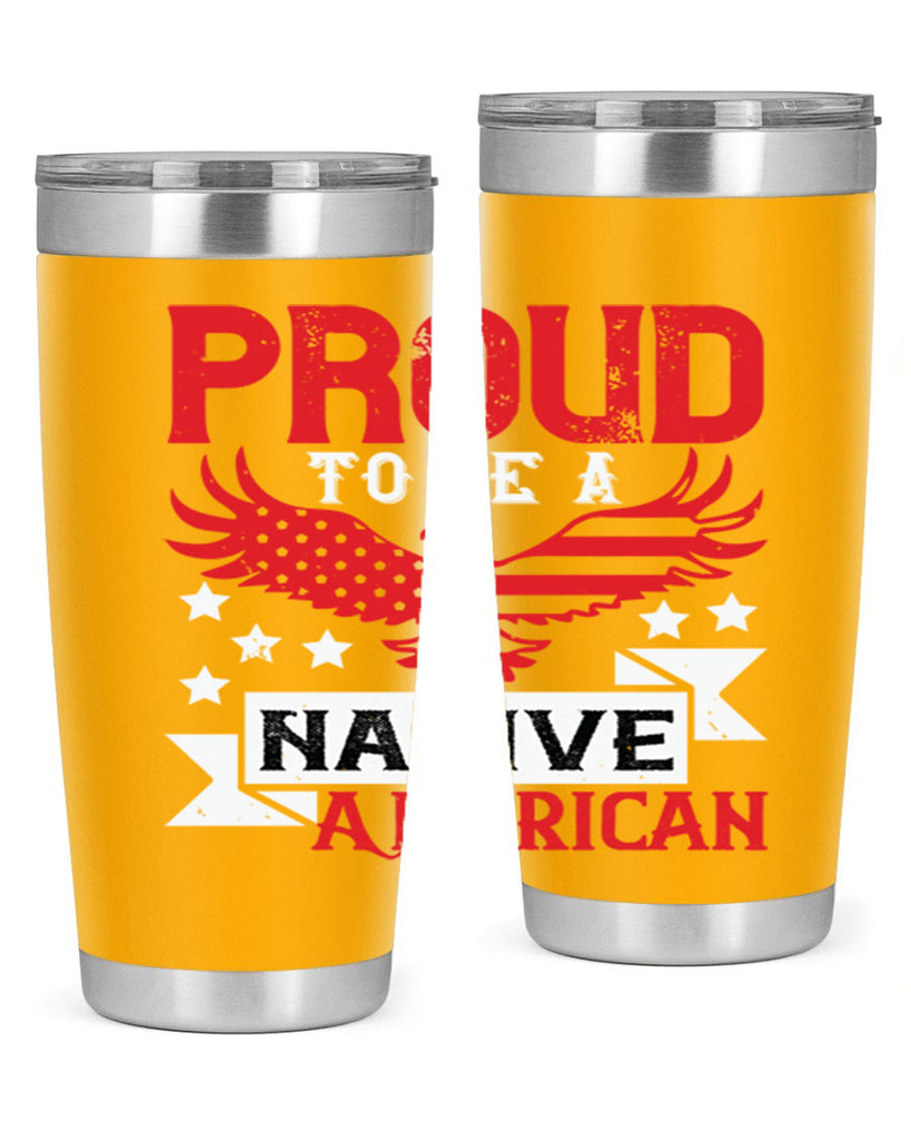Proud to be a Native American Style 188#- Fourt Of July- Tumbler