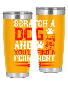 Scratch a dog and you’ll find a permanent job Style 170#- dog- Tumbler