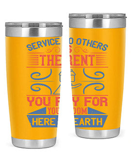 Service to others is the rent you pay for your room here on earth Style 29#- volunteer- Tumbler