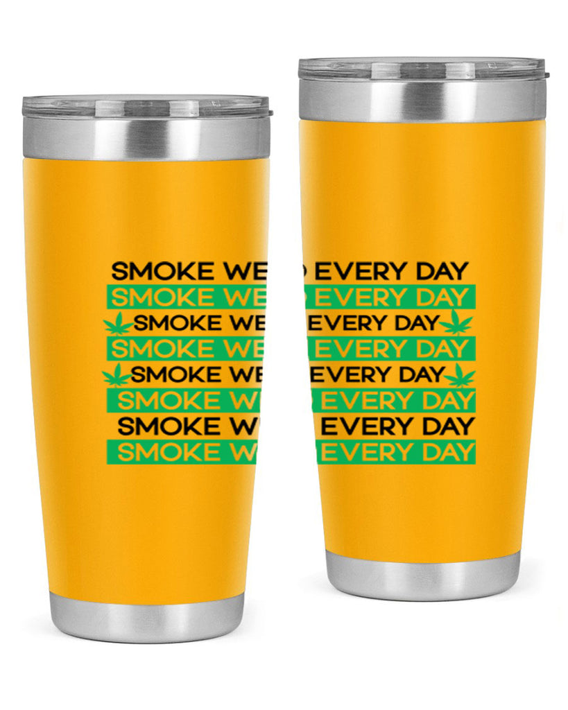 Smoke Weed Everyday 239#- marijuana- Tumbler