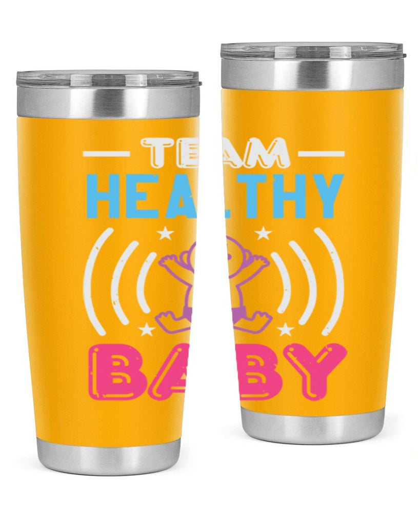 Team Healthy Baby Style 11#- baby shower- tumbler