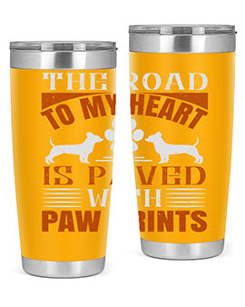 The Road to my Heart is paved with paw prints Style 145#- dog- Tumbler