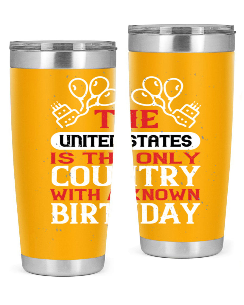 The United States is the only country with a known birthday Style 192#- Fourt Of July- Tumbler