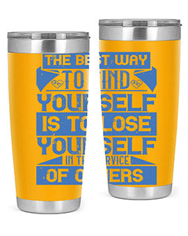 The best way to find yourself is to lose yourself in the service of others Style 25#- volunteer- Tumbler
