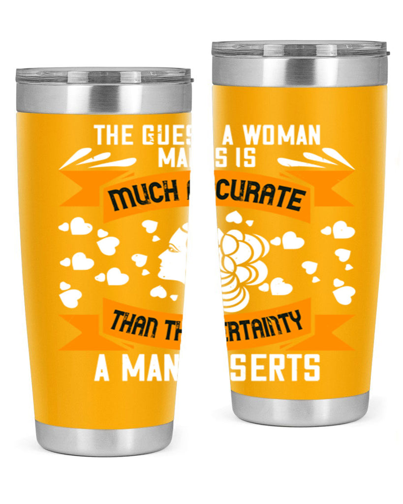 The guess a woman makes is much accurate Style 31#- womens day- Tumbler