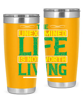 The unexamined life is not worth living Style 15#- self awareness- Tumbler