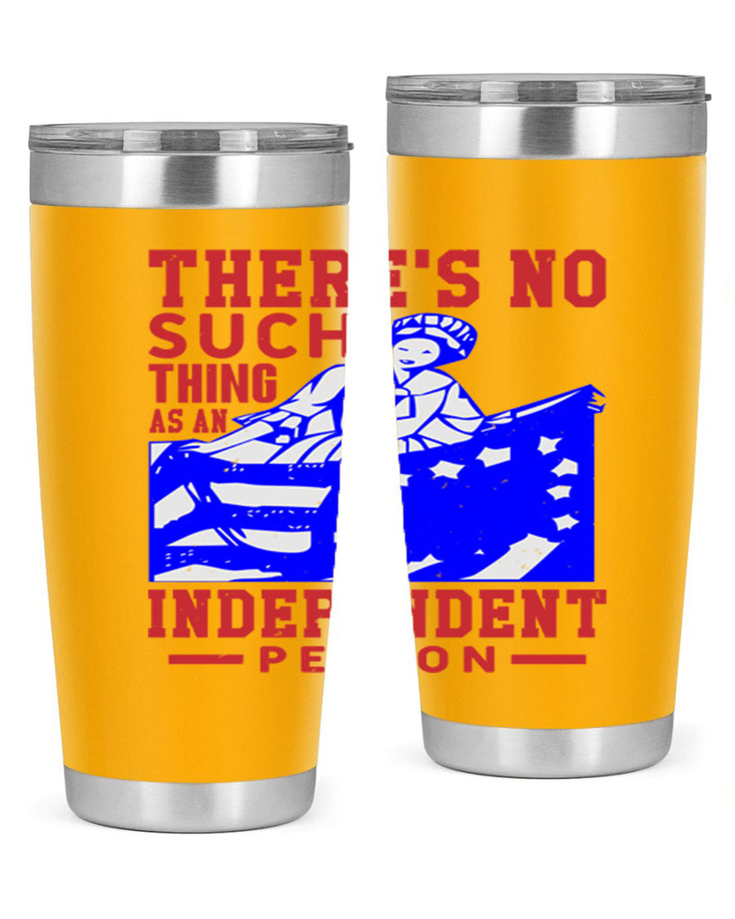 There is no suck thing as an independent Style 43#- Fourt Of July- Tumbler