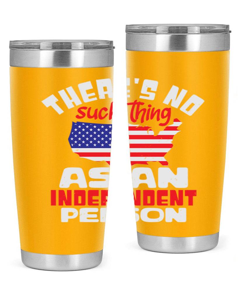 Theres no such thing as an independent person Style 44#- Fourt Of July- Tumbler