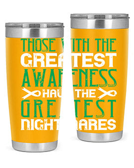 Those with the greatest awareness have the greatest nightmares Style 12#- self awareness- Tumbler