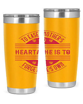 To ease anothers heartache is to forget ones own Style 20#- volunteer- Tumbler
