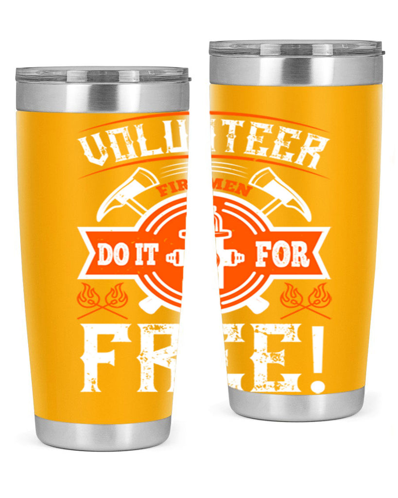 Volunteer firemen do it for free Style 14#- fire fighter- tumbler