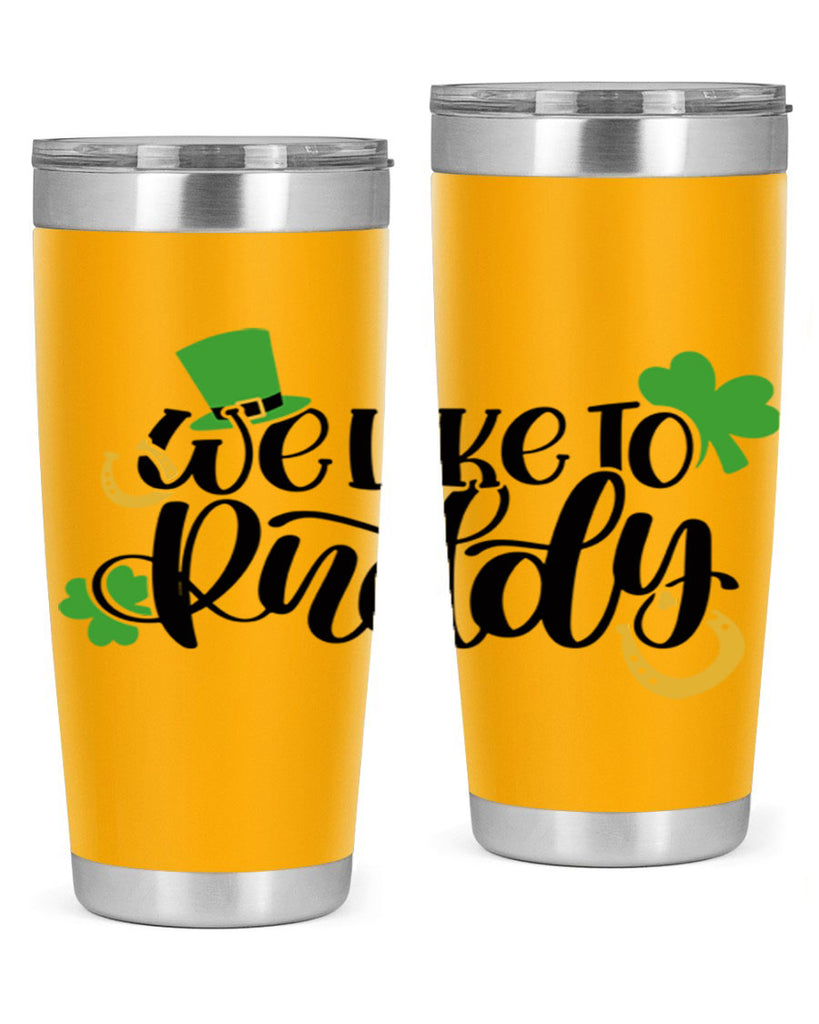 We Like To Puddy Style 18#- St Patricks Day- Tumbler