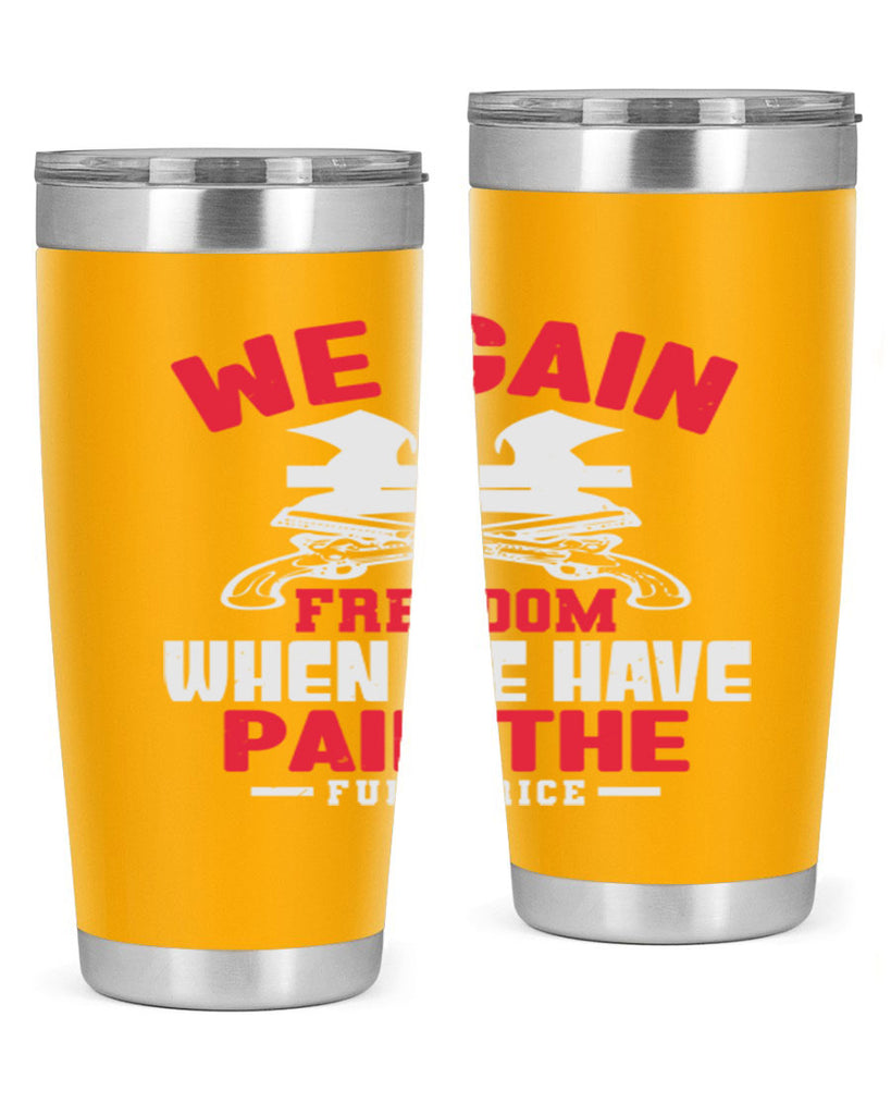 We gain freedom Style 55#- Fourt Of July- Tumbler
