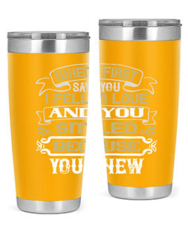 When I first saw you I fell in love and you smiled because you knew Style 12#- pig- Tumbler