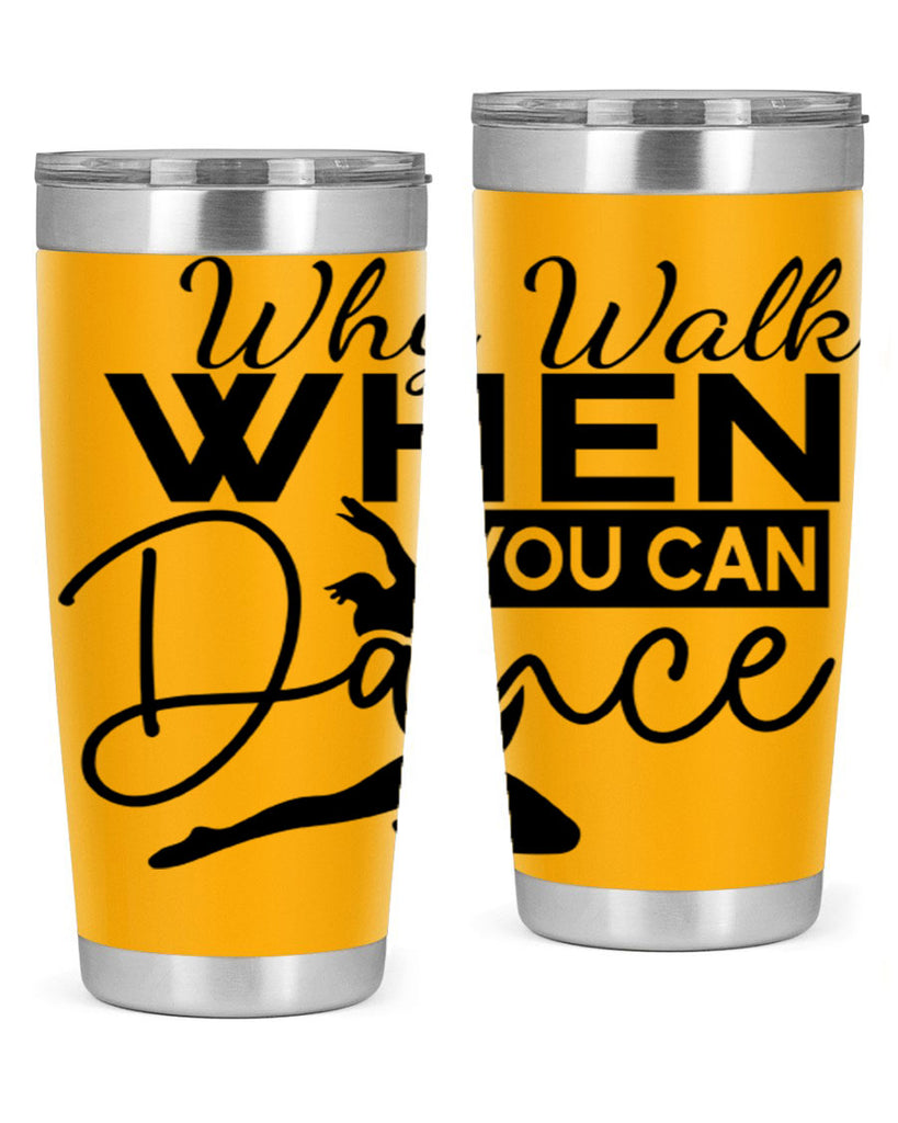 Why Walk when You Can Dance 93#- ballet- Tumbler