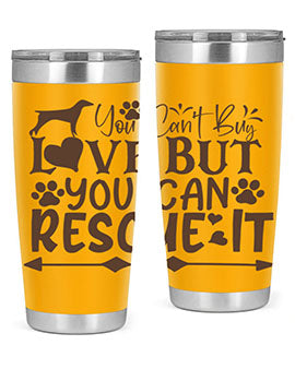 You Cant Buy Love But You Can Rescue It Style 55#- dog- Tumbler