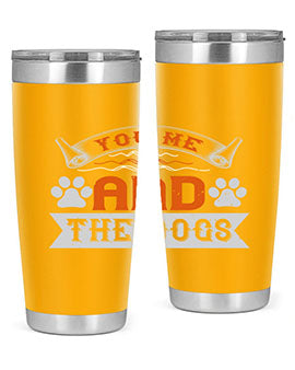 You Me and the Dogs Style 138#- dog- Tumbler