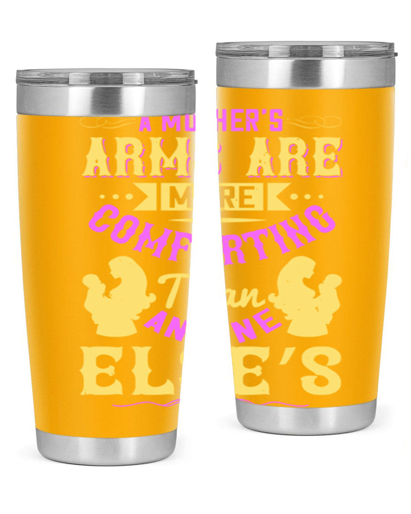 a mother’s arms are more comforting than anyone else’s 235#- mom- Tumbler