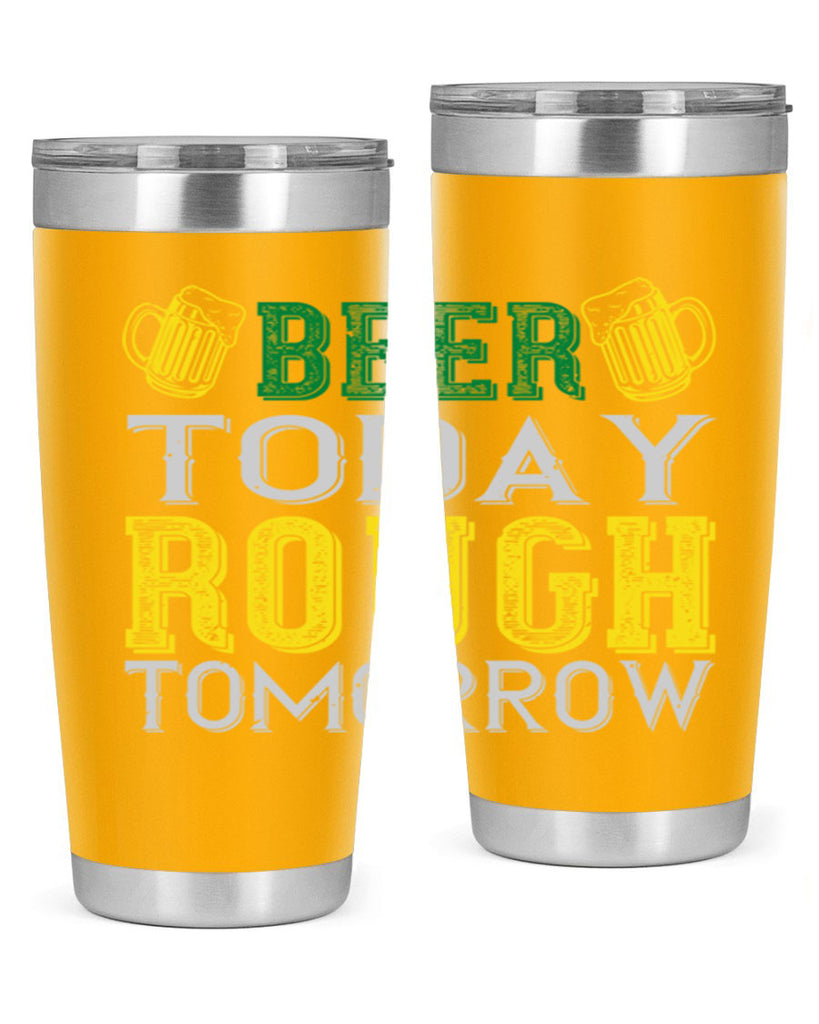 beer today rough tomorrow Style 142#- St Patricks Day- Tumbler