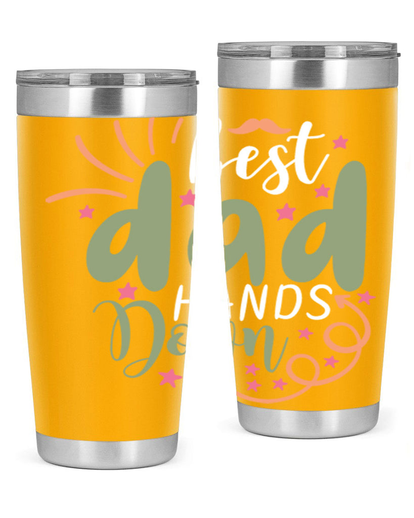 best dad hands down 107#- fathers day- Tumbler