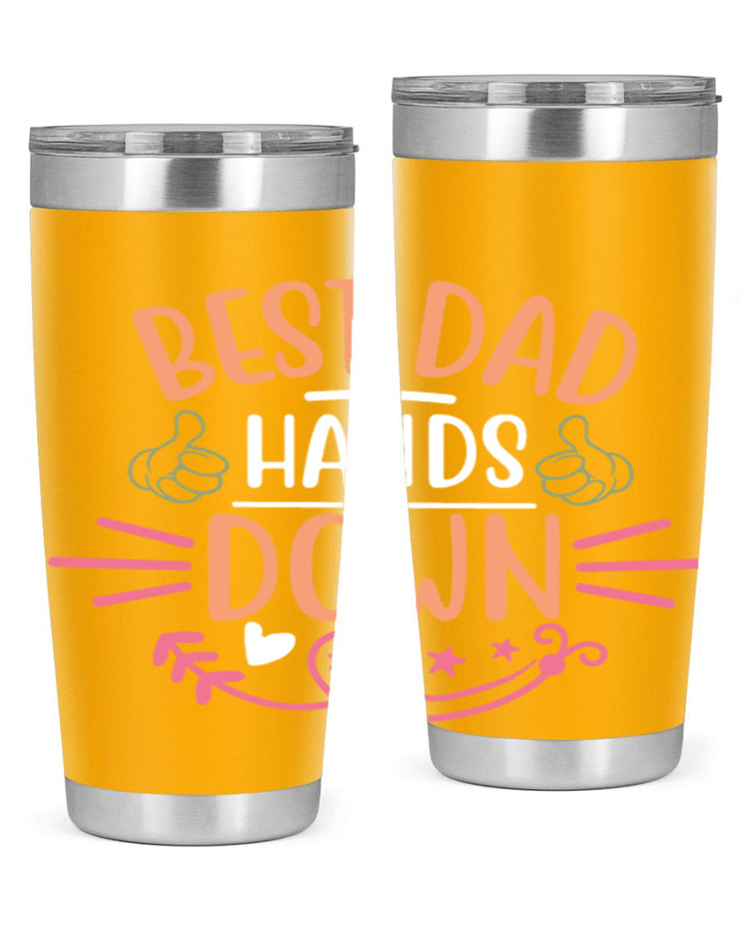 best dad hands down 108#- fathers day- Tumbler