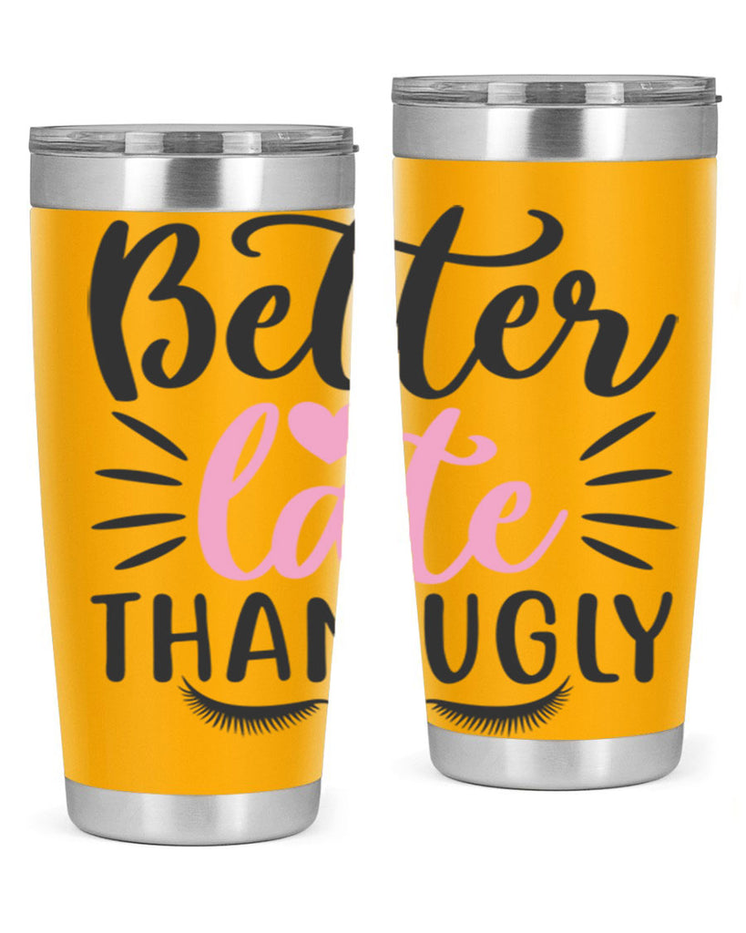 better late than ugly Style 162#- make up- Tumbler