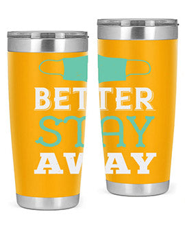 better stay away Style 37#- corona virus- Tumbler