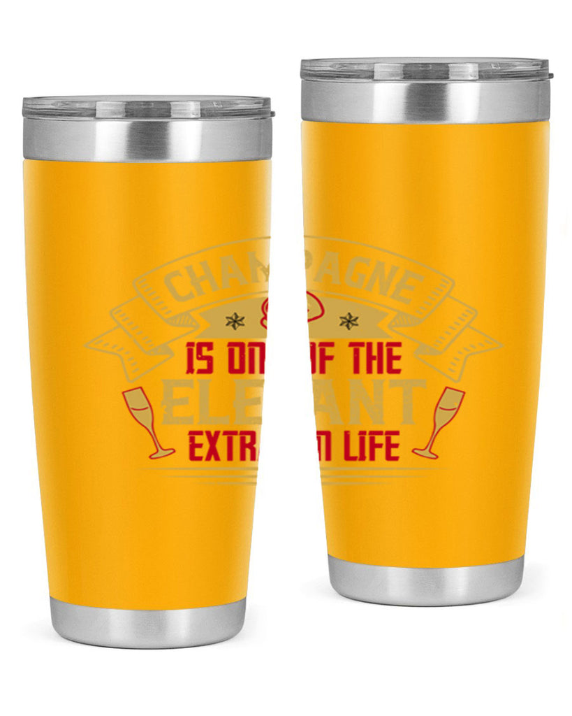 champagne is one of the elegant extras in life 9#- drinking- Tumbler