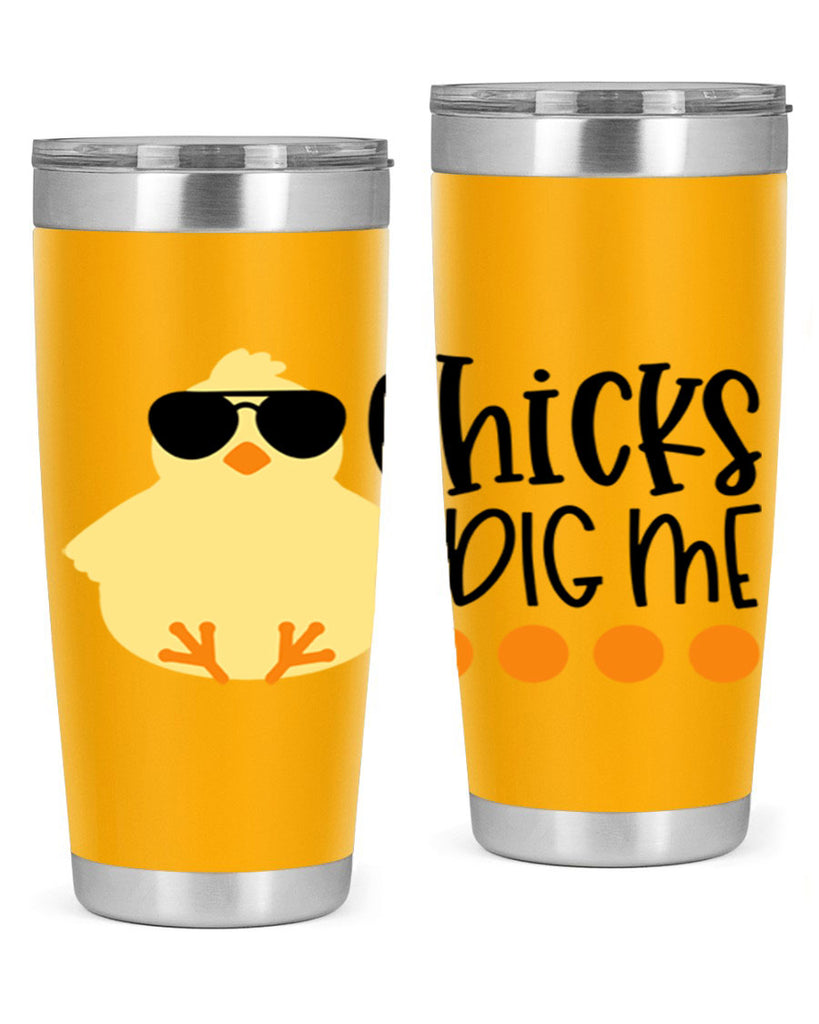 chicks dig me 65#- easter- Tumbler