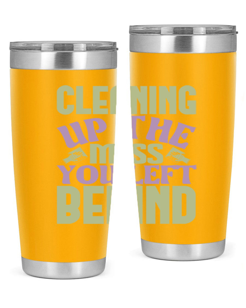 cleaning up the mess you left behind Style 40#- cleaner- tumbler