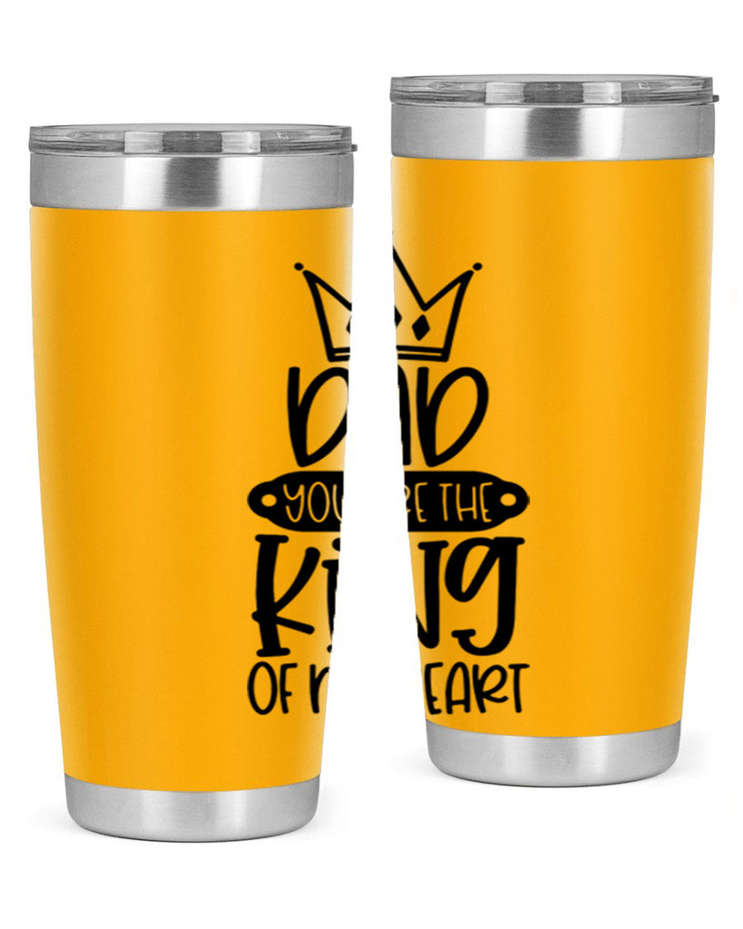 dad you are the king of my heart 57#- fathers day- Tumbler
