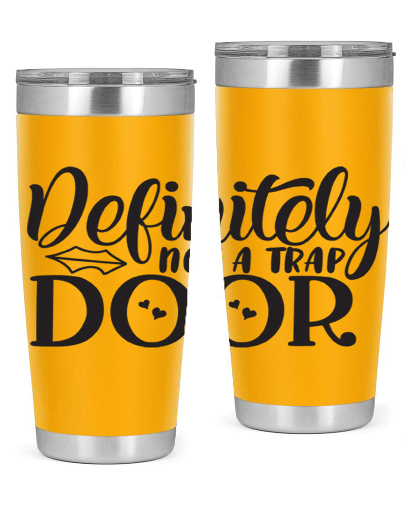 definitely not a trap door 78#- home- Tumbler