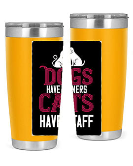 dog have owners cat have stafe Style 45#- cat- Tumbler