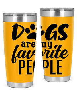 dogs are my favorite people Style 92#- dog- Tumbler