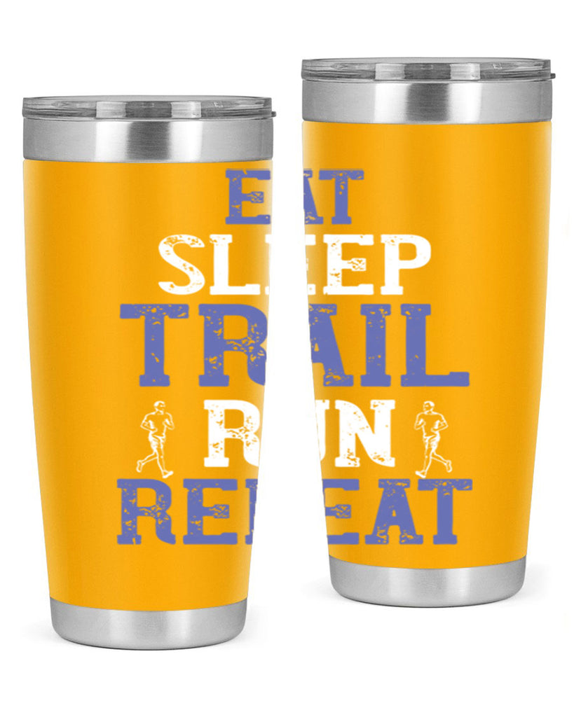 eat sleep trail run repeat 45#- running- Tumbler