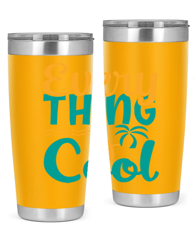 every thing is cool Style 106#- summer- Tumbler