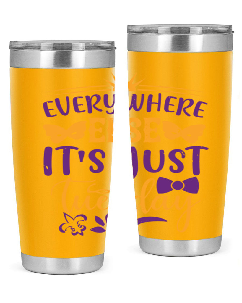 everywhere else its just tuesday 24#- mardi gras- Tumbler