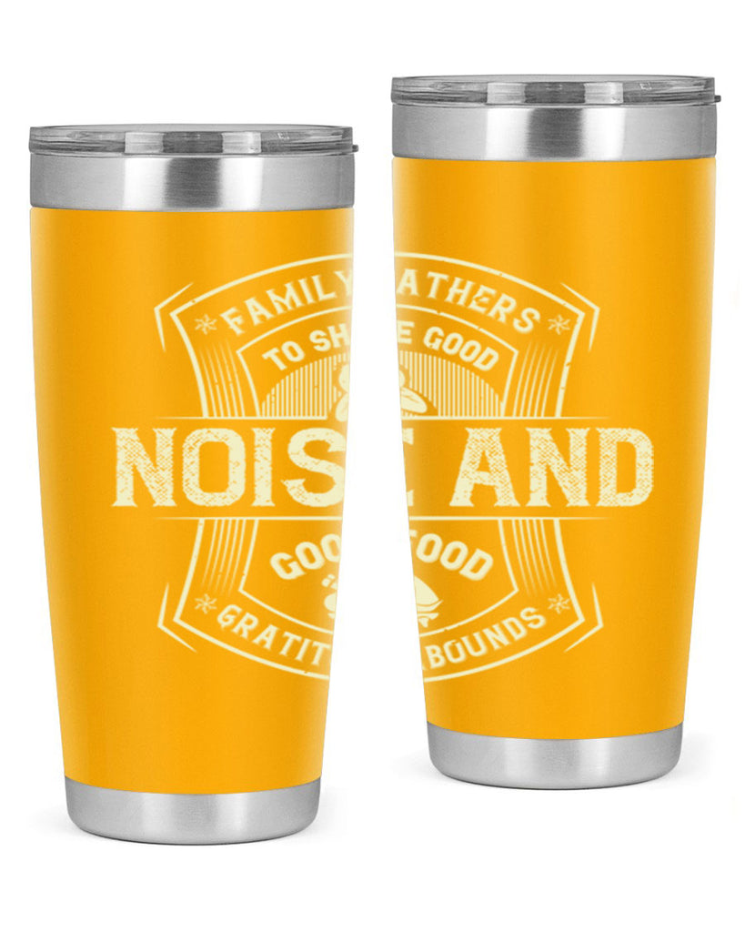 family gathers to share good noise and good food gratitude abounds 48#- thanksgiving- Tumbler