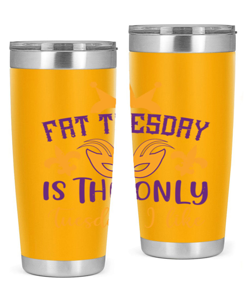 fat tuesday is the only tuesday i like 87#- mardi gras- Tumbler