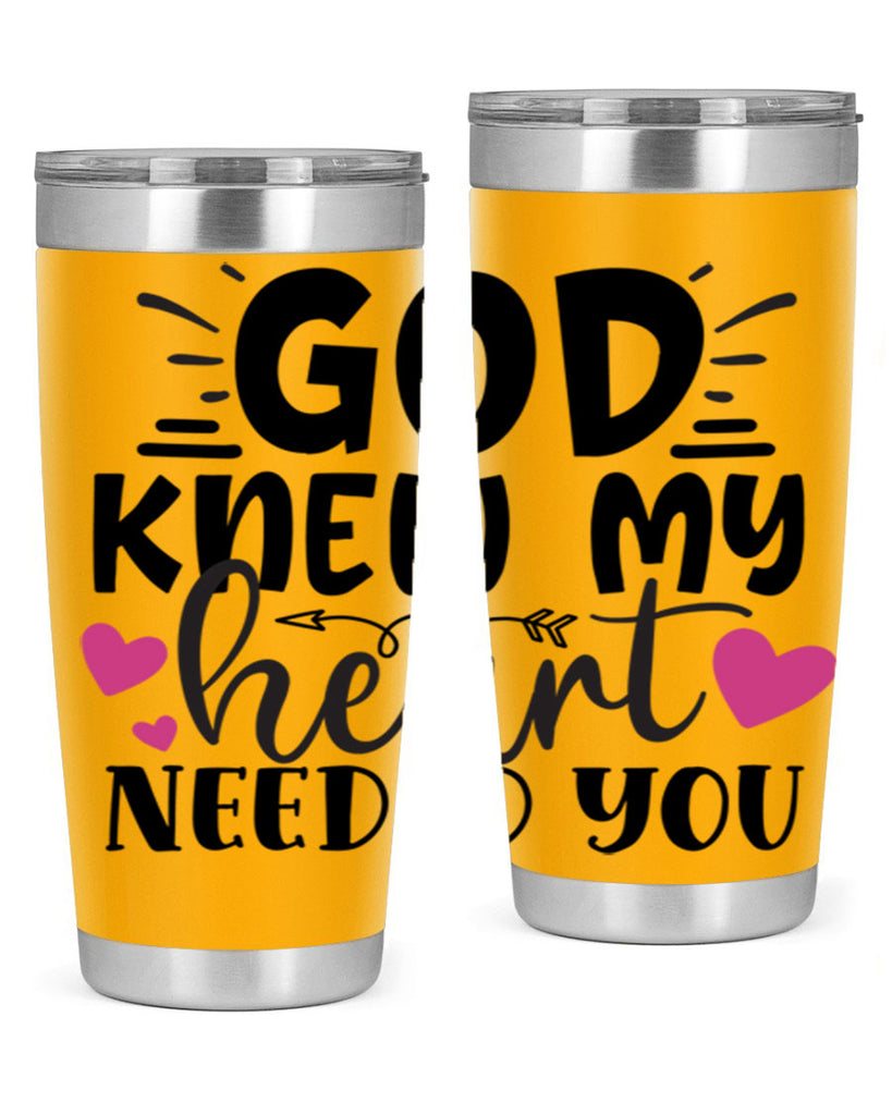 god knew my heart needed you Style 264#- baby- tumbler
